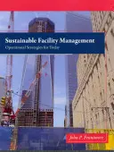 Gestion durable des installations : Stratégies opérationnelles pour aujourd'hui - Sustainable Facility Management: Operational Strategies for Today