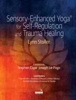 Le yoga sensoriel (R) pour l'autorégulation et la guérison des traumatismes - Sensory-Enhanced Yoga (R) for Self-regulation and Trauma Healing