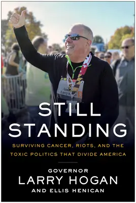 Still Standing : Survivre au cancer, aux émeutes, à une pandémie mondiale et à la politique toxique qui divise l'Amérique - Still Standing: Surviving Cancer, Riots, a Global Pandemic, and the Toxic Politics That Divide America