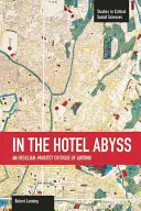 Dans l'abîme de l'hôtel : une critique hégéliano-marxiste d'Adorno - In the Hotel Abyss: An Hegelian-Marxist Critique of Adorno