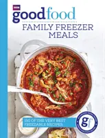 Bonne bouffe : Repas familiaux à congeler - Good Food: Family Freezer Meals