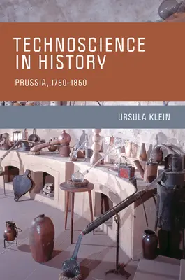 Les technosciences dans l'histoire : La Prusse, 1750-1850 - Technoscience in History: Prussia, 1750-1850