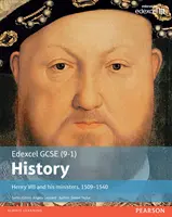 Edexcel GCSE (9-1) History Henry VIII and his ministers, 1509-1540 Livre de l'élève - Edexcel GCSE (9-1) History Henry VIII and his ministers, 1509-1540 Student Book