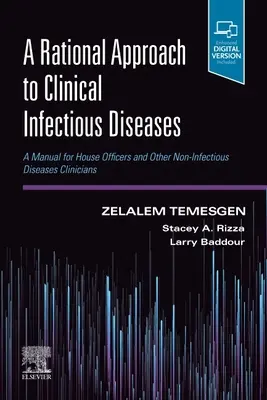 Rational Approach to Clinical Infectious Diseases : a Manual for House Officers and Other Non-Infectious Diseases Clini (Approche rationnelle des maladies infectieuses cliniques : manuel à l'intention des internes et des autres cliniciens spécialisés dans les maladies non infectieuses) - Rational Approach to Clinical Infectious Diseases: a Manual for House Officers and Other Non-Infectious Diseases Clini