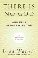 Il n'y a pas de Dieu et il est toujours avec vous : Une recherche de Dieu dans des endroits bizarres - There Is No God and He Is Always with You: A Search for God in Odd Places