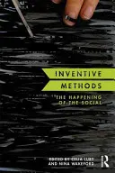 Méthodes inventives : L'avènement du social - Inventive Methods: The Happening of the Social