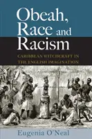 Obeah, Race et Racisme : La sorcellerie caribéenne dans l'imaginaire anglais - Obeah, Race and Racism: Caribbean Witchcraft in the English Imagination