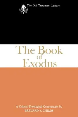 Le livre de l'Exode : un commentaire critique et théologique - The Book of Exodus: A Critical, Theological Commentary