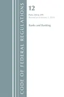 Code of Federal Regulations, Title 12 Banks and Banking 230-299, Révisé le 1er janvier 2018 (Office Of The Federal Register (U.S.)) - Code of Federal Regulations, Title 12 Banks and Banking 230-299, Revised as of January 1, 2018 (Office Of The Federal Register (U.S.))