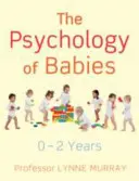 La psychologie des bébés - The Psychology of Babies