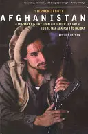 Afghanistan : Une histoire militaire d'Alexandre le Grand à la guerre contre les talibans - Afghanistan: A Military History from Alexander the Great to the War Against the Taliban