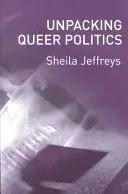 Unpacking Queer Politics : Une perspective lesbienne féministe - Unpacking Queer Politics: A Lesbian Feminist Perspective