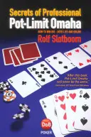 Secrets du Pot-Limit Omaha professionnel : Comment gagner gros, en direct et en ligne - Secrets of Professional Pot-Limit Omaha: How to win big, both live and online