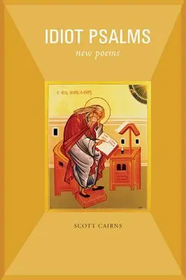 Psaumes idiots : Nouveaux poèmes - Idiot Psalms: New Poems