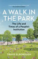 Walk in the Park - La vie et l'époque d'une institution populaire - Walk in the Park - The Life and Times of a People's Institution