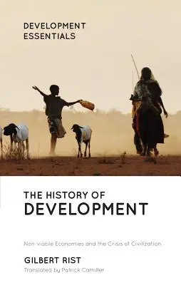 L'histoire du développement : Des origines occidentales à la foi mondiale - The History of Development: From Western Origins to Global Faith