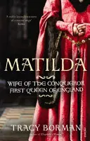 Matilda - Épouse du conquérant, première reine d'Angleterre - Matilda - Wife of the Conqueror, First Queen of England