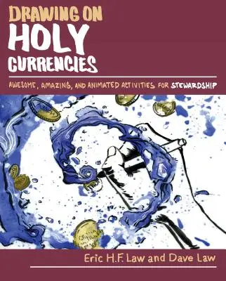 Puiser dans les monnaies sacrées : Des activités impressionnantes, surprenantes et animées pour l'intendance - Drawing on Holy Currencies: Awesome, Amazing, and Animated Activities for Stewardship
