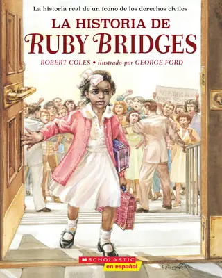 La Historia de Ruby Bridges (l'histoire de Ruby Bridges) - La Historia de Ruby Bridges (the Story of Ruby Bridges)