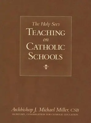 L'enseignement du Saint-Siège sur les écoles catholiques - The Holy See's Teaching on Catholic Schools