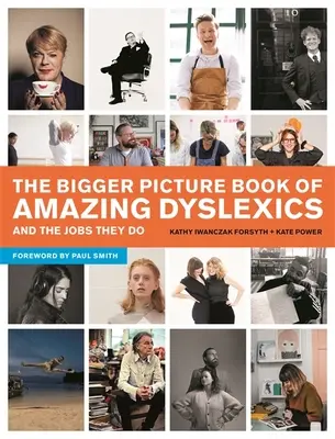 Le grand livre d'images des dyslexiques étonnants et de leurs métiers - The Bigger Picture Book of Amazing Dyslexics and the Jobs They Do