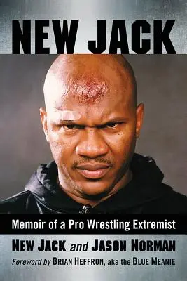 New Jack : Mémoire d'un extrémiste de la lutte professionnelle - New Jack: Memoir of a Pro Wrestling Extremist