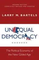 Démocratie inégale : L'économie politique du nouvel âge doré - Deuxième édition - Unequal Democracy: The Political Economy of the New Gilded Age - Second Edition