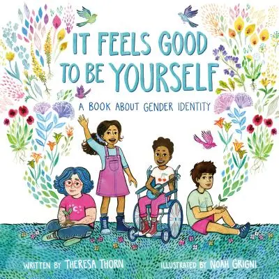 Il est bon d'être soi-même : Un livre sur l'identité sexuelle - It Feels Good to Be Yourself: A Book about Gender Identity