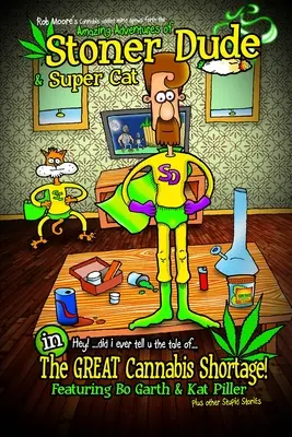 Les incroyables aventures de Stoner Dude et Super Cat - The Amazing Adventures of Stoner Dude and Super Cat