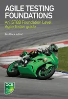 Fondations des tests agiles : Un guide pour les testeurs agiles du niveau Fondation de l'ISTQB - Agile Testing Foundations: An ISTQB Foundation Level Agile Tester guide