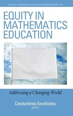 L'équité dans l'enseignement des mathématiques : Addressing a Changing World (hc) - Equity in Mathematics Education: Addressing a Changing World (hc)