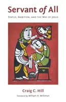Serviteur de tous : Le statut, l'ambition et la voie de Jésus - Servant of All: Status, Ambition, and the Way of Jesus