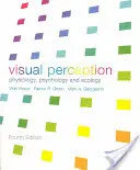 Perception visuelle : Physiologie, psychologie et écologie - Visual Perception: Physiology, Psychology and Ecology