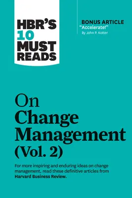 HBR's 10 Must Reads on Change Management, Vol. 2 (avec l'article bonus Accelerate ! de John P. Kotter) - Hbr's 10 Must Reads on Change Management, Vol. 2 (with Bonus Article Accelerate! by John P. Kotter)