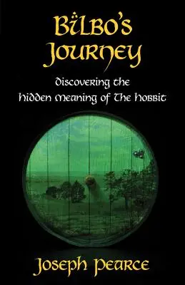 Le voyage de Bilbo : Découvrir le sens caché du Hobbit - Bilbo's Journey: Discovering the Hidden Meaning in The Hobbit