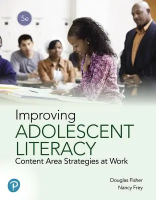 Améliorer l'alphabétisation des adolescents : Les stratégies de contenu à l'œuvre - Improving Adolescent Literacy: Content Area Strategies at Work