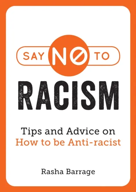 Dites non au racisme - Trucs et astuces sur la façon d'être antiraciste - Say No to Racism - Tips and Advice on How to Be Anti-Racist