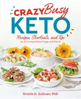 La cuisine cétogène à l'heure de la folie - Crazy Busy Keto