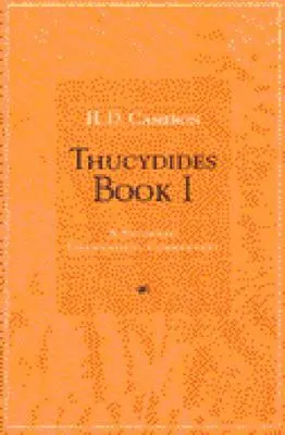 Thucydide Livre I : Un commentaire grammatical pour les étudiants - Thucydides Book I: A Students' Grammatical Commentary