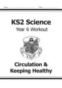 KS2 Science Year Six Workout : Circulation et santé - KS2 Science Year Six Workout: Circulation & Keeping Healthy