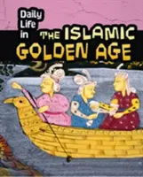 La vie quotidienne à l'âge d'or islamique - Daily Life in the Islamic Golden Age