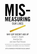Mauvaise mesure de nos vies : Pourquoi le PIB ne fait pas le compte - Mismeasuring Our Lives: Why GDP Doesn't Add Up