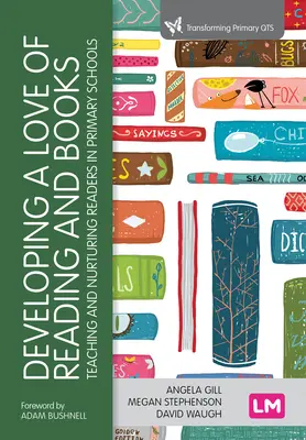 Développer l'amour de la lecture et des livres : Enseigner et nourrir les lecteurs dans les écoles primaires - Developing a Love of Reading and Books: Teaching and Nurturing Readers in Primary Schools