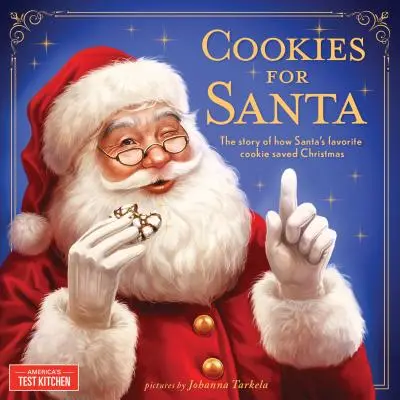 Cookies for Santa : L'histoire de la sauvegarde de Noël par le biscuit préféré du Père Noël - Cookies for Santa: The Story of How Santa's Favorite Cookie Saved Christmas