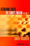 Attaquer les échecs : l'Indien du roi Volume 2 - Attacking Chess The King's Indian Volume 2