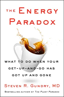 Le paradoxe de l'énergie : Que faire lorsque votre énergie est épuisée ? - The Energy Paradox: What to Do When Your Get-Up-And-Go Has Got Up and Gone