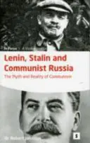 Lénine, Staline et la Russie communiste - Le mythe et la réalité du communisme - Lenin, Stalin and Communist Russia - The Myth and Reality of Communism