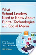 Ce que les chefs d'établissement doivent savoir sur les technologies numériques et les médias sociaux - What School Leaders Need to Know About Digital Technologies and Social Media