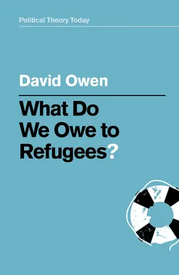 Que devons-nous aux réfugiés ? - What Do We Owe to Refugees?