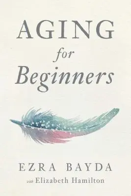 Vieillir pour les débutants - Aging for Beginners